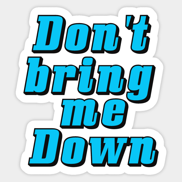 DON'T BRING ME DOWN Sticker by herbd